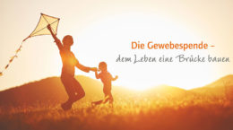 Gewebespende- Geschenk an das Leben